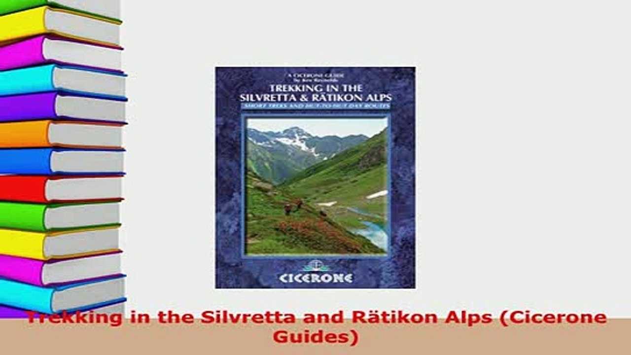 PDF  Trekking in the Silvretta and Rätikon Alps Cicerone Guides  Read Online