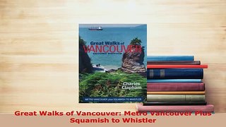 Download  Great Walks of Vancouver Metro Vancouver Plus Squamish to Whistler  EBook
