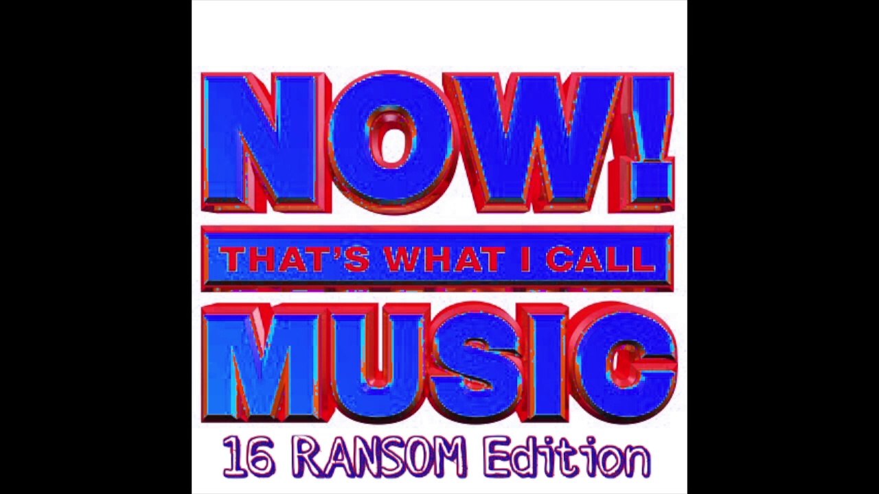 Now Thats What I Call Music: 16 Ransom