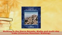 Download  Walking in the Sierra Nevada Walks and multiday treks Cicerone Mountain Walking  Read Online