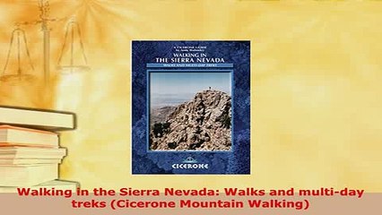 Download  Walking in the Sierra Nevada Walks and multiday treks Cicerone Mountain Walking  Read Online