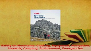 Download  Safety on Mountains Clothing Equipment Navigation Hazards Camping Environment Emergencies  EBook