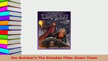 Download  Jim Butchers The Dresden Files Down Town Free Books