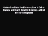 [PDF] Gluten-Free Diets: Food Sources Role in Celiac Disease and Health Benefits (Nutrition