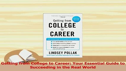 PDF  Getting from College to Career Your Essential Guide to Succeeding in the Real World Read Full Ebook