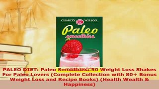 PDF  PALEO DIET Paleo Smoothies 50 Weight Loss Shakes For Paleo Lovers Complete Collection Read Online