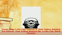 Download  Frank Millers Sin City Volume 4 That Yellow Bastard 3rd Edition That Yellow Bastard Bk PDF Online