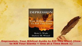 PDF  Depression Your Biblical Guide to Kill This Giant How to Kill Your Giants  One at a Free Books