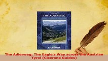 PDF  The Adlerweg The Eagles Way across the Austrian Tyrol Cicerone Guides  EBook