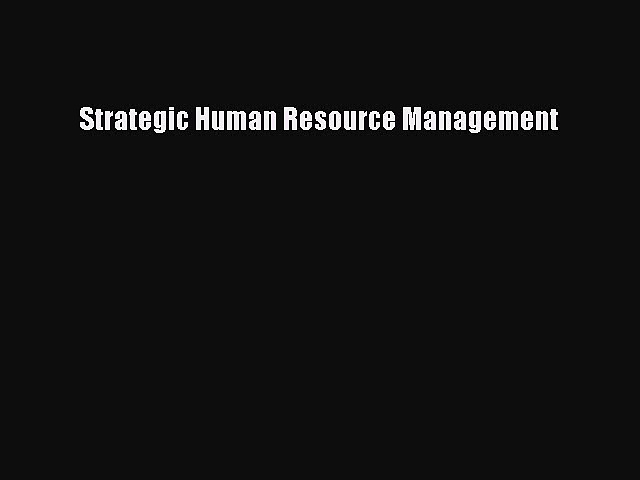 Download Strategic Human Resource Management  Read Online