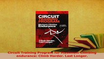 Download  Circuit Training Program for Maximum Climbing endurance Climb Harder Last Longer  EBook