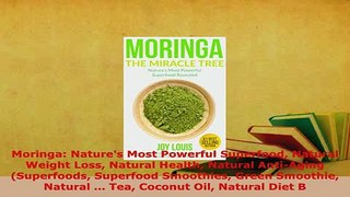 PDF  Moringa Natures Most Powerful Superfood Natural Weight Loss Natural Health Natural Free Books