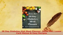 PDF  28 Day Diabetes Diet Meal Planner Menu Me Lower Carb Menus  Easy Recipes Free Books