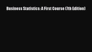 Read Business Statistics: A First Course (7th Edition) Ebook Free