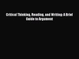[PDF] Critical Thinking Reading and Writing: A Brief Guide to Argument [Download] Full Ebook