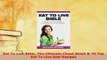 PDF  Eat To Live Bible The Ultimate Cheat Sheet  70 Top Eat To Live Diet Recipes  Read Online