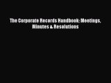 Read The Corporate Records Handbook: Meetings Minutes & Resolutions Ebook Free