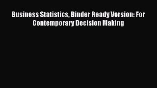 Read Business Statistics Binder Ready Version: For Contemporary Decision Making Ebook Free