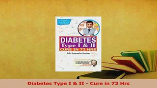 PDF  Diabetes Type I  II  Cure in 72 Hrs  EBook