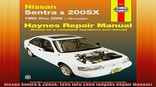 Free Full PDF Downlaod  Nissan Sentra  200SX 1995 thru 2006 Haynes Repair Manual Full Free