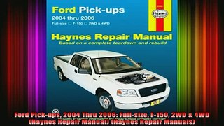 READ FREE FULL EBOOK DOWNLOAD  Ford Pickups 2004 Thru 2006 Fullsize F150 2WD  4WD Haynes Repair Manual Haynes Full Free