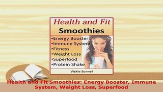 PDF  Health and Fit Smoothies Energy Booster Immune System Weight Loss Superfood Ebook