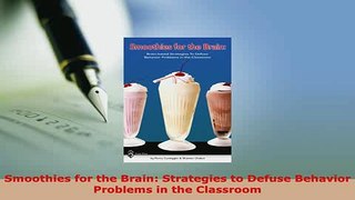 Download  Smoothies for the Brain Strategies to Defuse Behavior Problems in the Classroom PDF Book Free