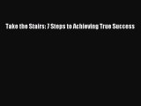 [Read book] Take the Stairs: 7 Steps to Achieving True Success [PDF] Full Ebook