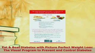 PDF  Eat  Beat Diabetes with Picture Perfect Weight Loss The Visual Program to Prevent and  Read Online