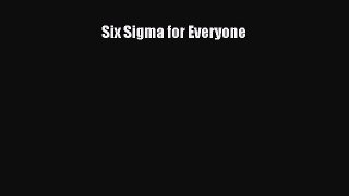 Read Six Sigma for Everyone Ebook Free