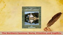 PDF  The Northern Caminos Norte Primitivo and InglÃs  EBook