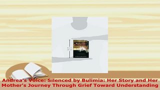 PDF  Andreas Voice Silenced by Bulimia Her Story and Her Mothers Journey Through Grief  Read Online