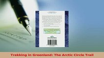Download  Trekking in Greenland The Arctic Circle Trail  Read Online