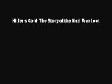 [Read PDF] Hitler's Gold: The Story of the Nazi War Loot Ebook Free