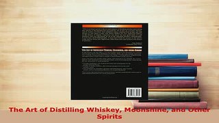 Download  The Art of Distilling Whiskey Moonshine and Other Spirits PDF Book Free