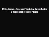 [Read book] 33 Life Lessons: Success Principles Career Advice & Habits of Successful People
