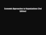 [Read PDF] Economic Approaches to Organizations (2nd Edition) Ebook Free