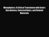 [PDF] Metaphysics: A Critical Translation with Kant's Elucidations Selected Notes and Related