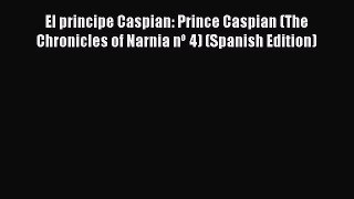 [PDF] El principe Caspian: Prince Caspian (The Chronicles of Narnia nº 4) (Spanish Edition)