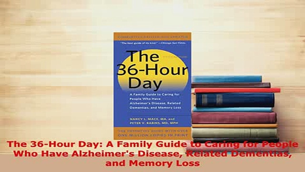 Download  The 36Hour Day A Family Guide to Caring for People Who Have Alzheimers Disease Related Free Books