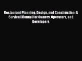 Read Restaurant Planning Design and Construction: A Survival Manual for Owners Operators and