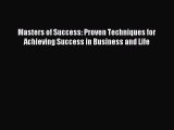 Read Masters of Success: Proven Techniques for Achieving Success in Business and Life PDF Free