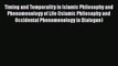 [PDF] Timing and Temporality in Islamic Philosophy and Phenomenology of Life (Islamic Philosophy