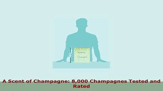 PDF  A Scent of Champagne 8000 Champagnes Tested and Rated Free Books