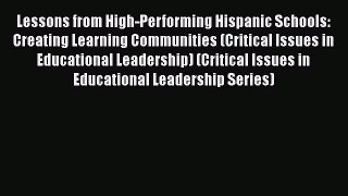 [PDF] Lessons from High-Performing Hispanic Schools: Creating Learning Communities (Critical