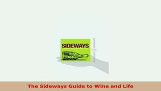 Download  The Sideways Guide to Wine and Life Free Books