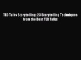 [Read book] TED Talks Storytelling: 23 Storytelling Techniques from the Best TED Talks [PDF]
