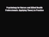 [PDF] Psychology for Nurses and Allied Health Professionals: Applying Theory to Practice Download