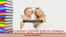 Download  Alzheimers Disease A Survival Guide For Caregivers and Family Members Myths and Free Books