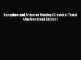 PDF Xenophon and Arrian on Hunting (Classical Texts) (Ancient Greek Edition)  Read Online